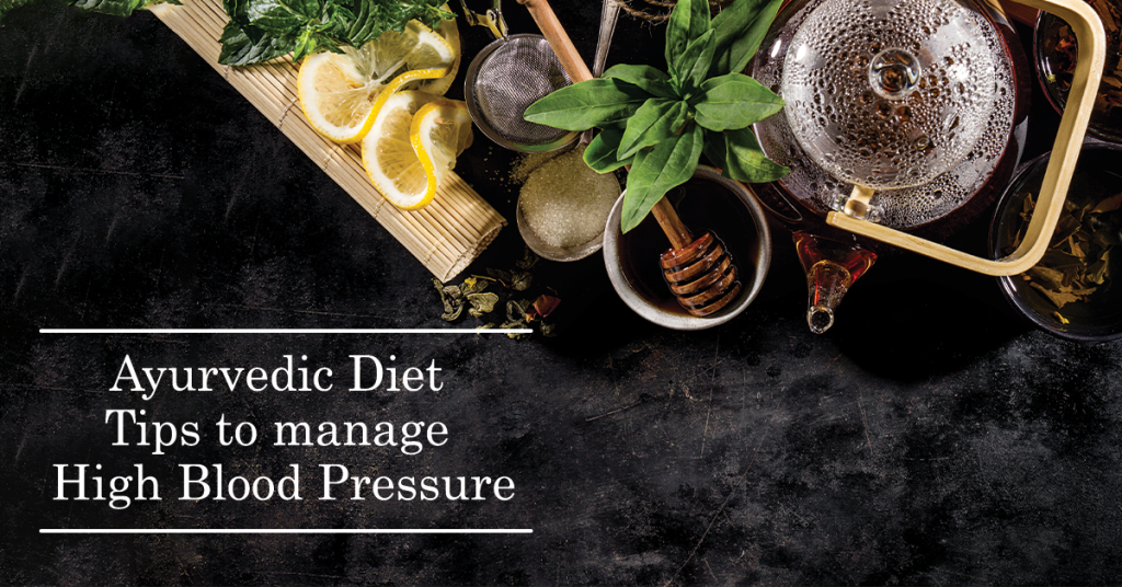 Ayurvedic Diet Tips to manage High Blood Pressure
